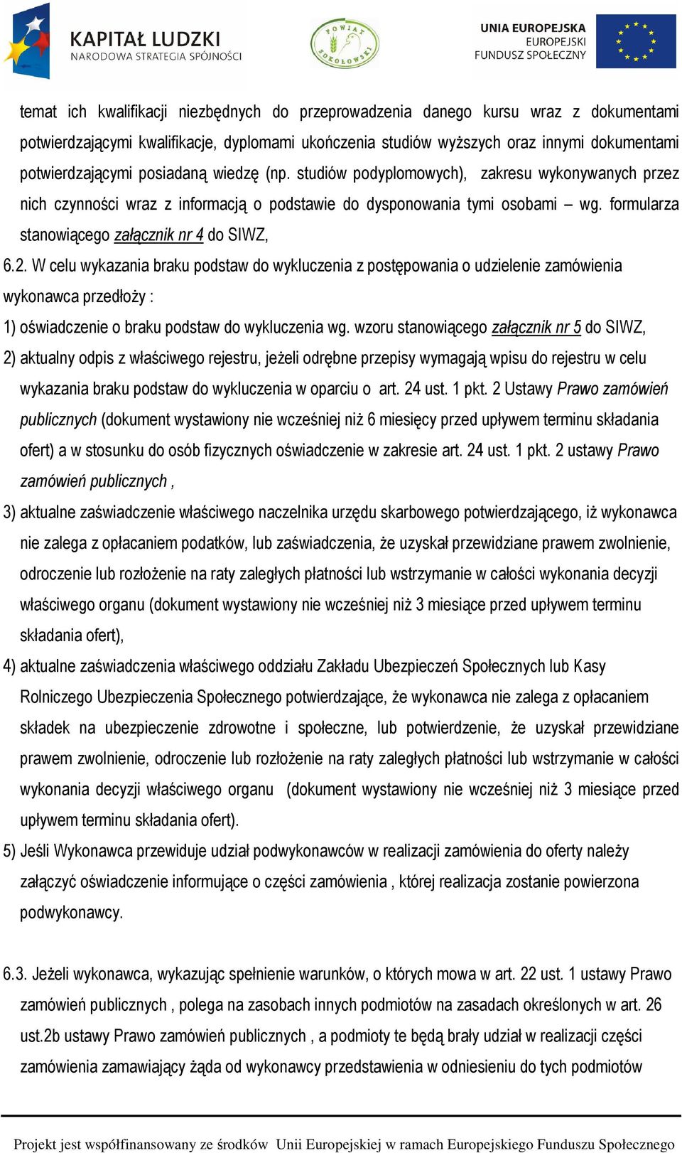 formularza stanowiącego załącznik nr 4 do SIWZ, 6.2.