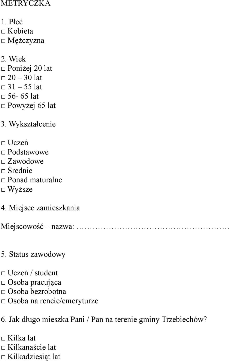 Miejsce zamieszkania Miejscowość nazwa: 5.