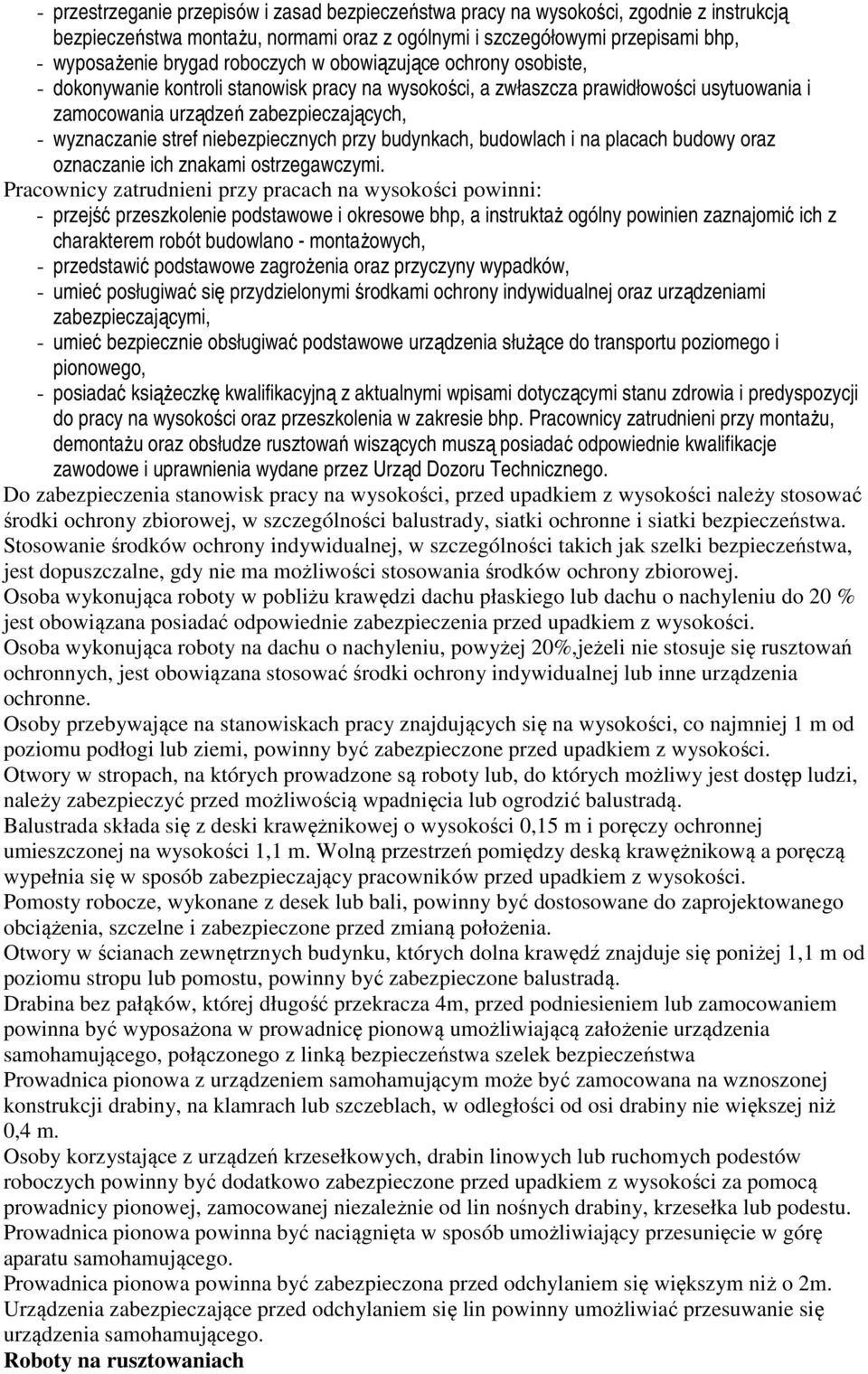 niebezpiecznych przy budynkach, budowlach i na placach budowy oraz oznaczanie ich znakami ostrzegawczymi.