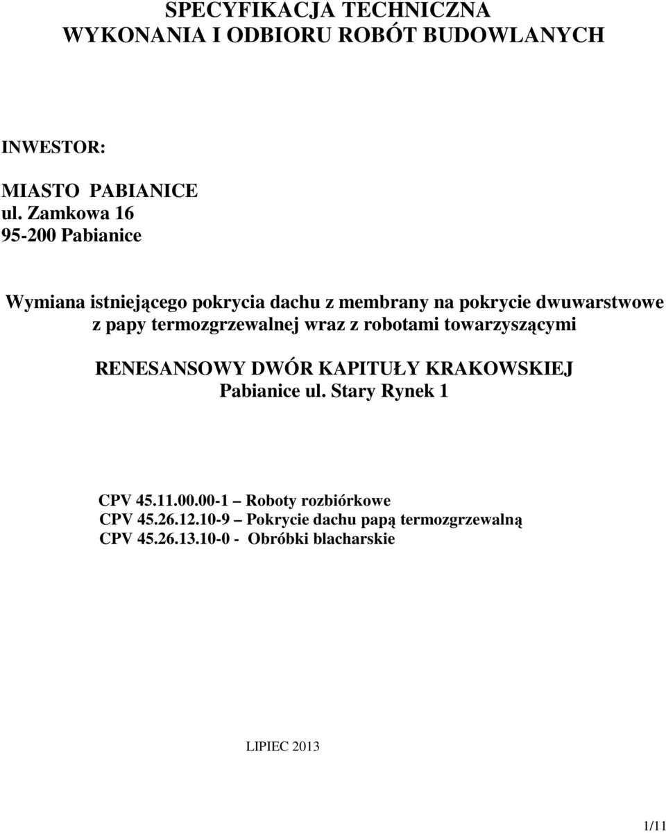 termozgrzewalnej wraz z robotami towarzyszącymi RENESANSOWY DWÓR KAPITUŁY KRAKOWSKIEJ Pabianice ul.