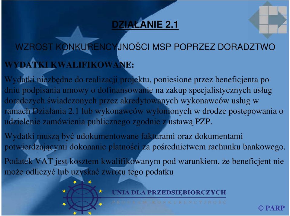 o dofinansowanie na zakup specjalistycznych usług doradczych świadczonych przez akredytowanych wykonawców usług w ramach Działania 2.