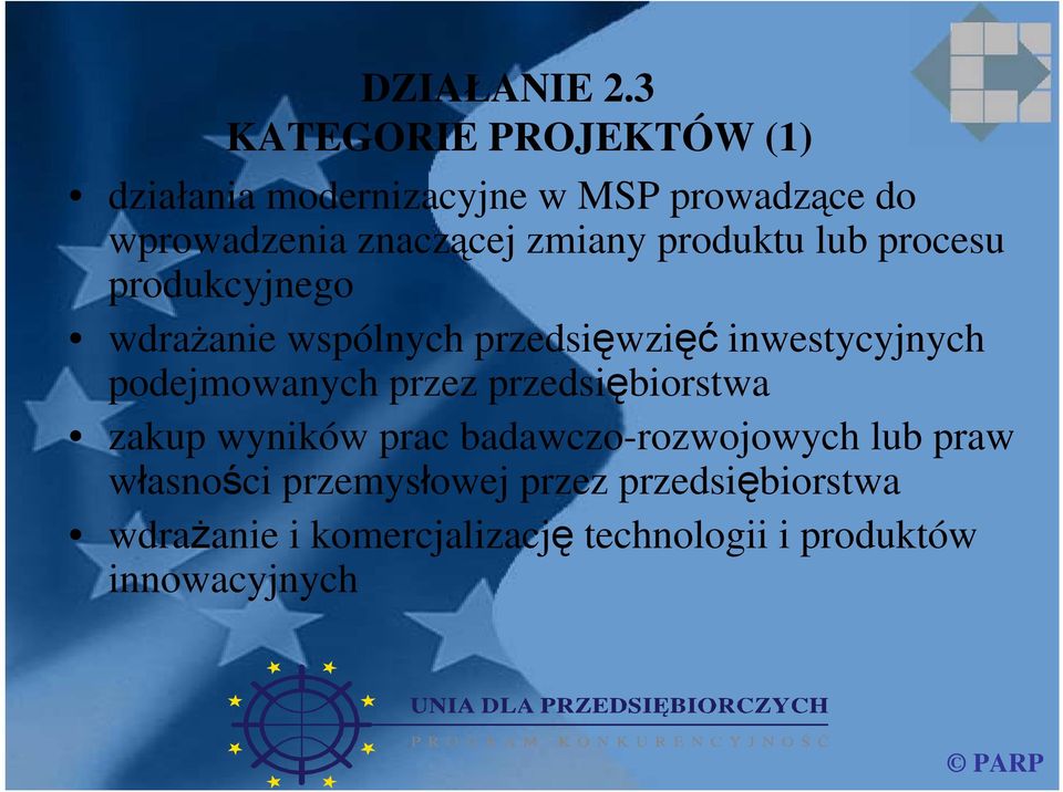 zmiany produktu lub procesu produkcyjnego wdrażanie wspólnych przedsięwzięć inwestycyjnych