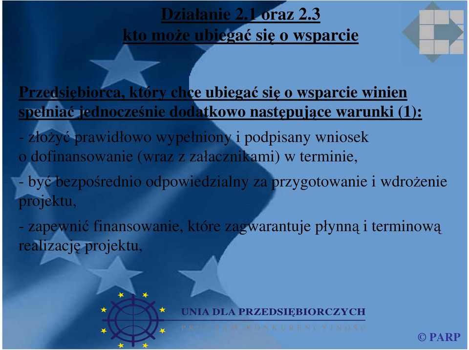 jednocześnie dodatkowo następujące warunki (1): -złożyć prawidłowo wypełniony i podpisany wniosek o