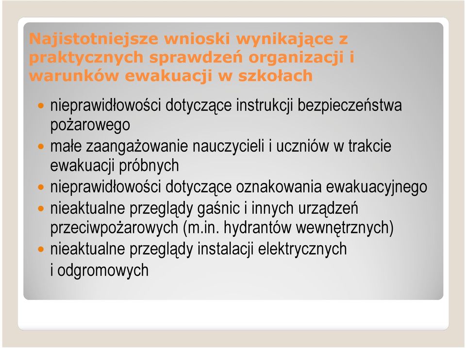 trakcie ewakuacji próbnych nieprawidłowości dotyczące oznakowania ewakuacyjnego nieaktualne przeglądy gaśnic i