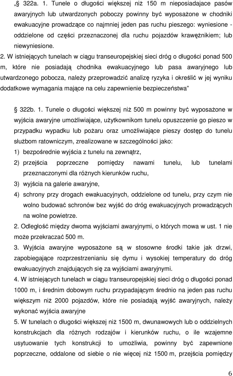 - oddzielone od części przeznaczonej dla ruchu pojazdów krawężnikiem; lub niewyniesione. 2.