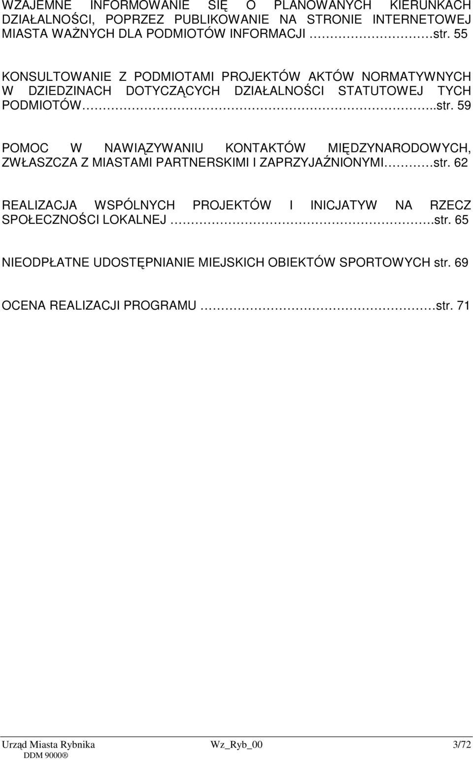 59 POMOC W NAWIĄZYWANIU KONTAKTÓW MIĘDZYNARODOWYCH, ZWŁASZCZA Z MIASTAMI PARTNERSKIMI I ZAPRZYJAŹNIONYMI str.