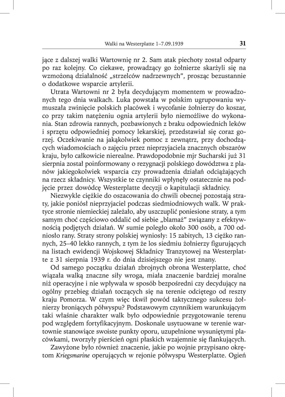 Utrata Wartowni nr 2 była decydującym momentem w prowadzonych tego dnia walkach.