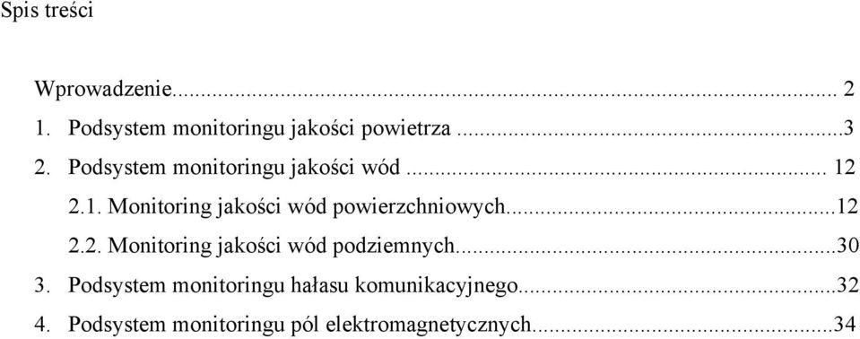 ..12 2.2. Monitoring jakości podziemnych...30 3.