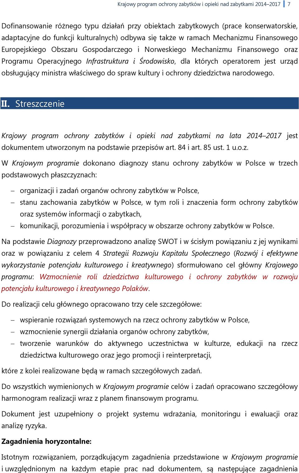 urząd obsługujący ministra właściwego do spraw kultury i ochrony dziedzictwa narodowego. II.