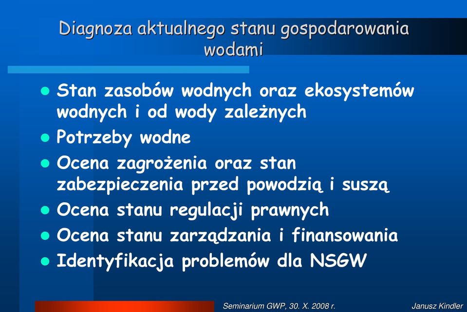 oraz stan zabezpieczenia przed powodzią i suszą Ocena stanu regulacji