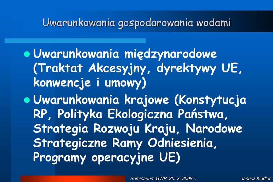 krajowe (Konstytucja RP, Polityka Ekologiczna Państwa, Strategia