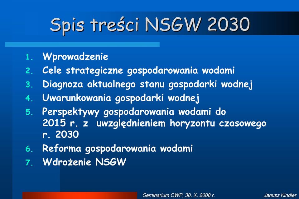 Diagnoza aktualnego stanu gospodarki wodnej 4.