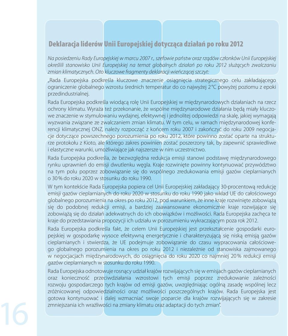 Oto kluczowe fragmenty deklaracji wieńczącej szczyt: Rada Europejska podkreśla kluczowe znaczenie osiągnięcia strategicznego celu zakładającego ograniczenie globalnego wzrostu średnich temperatur do