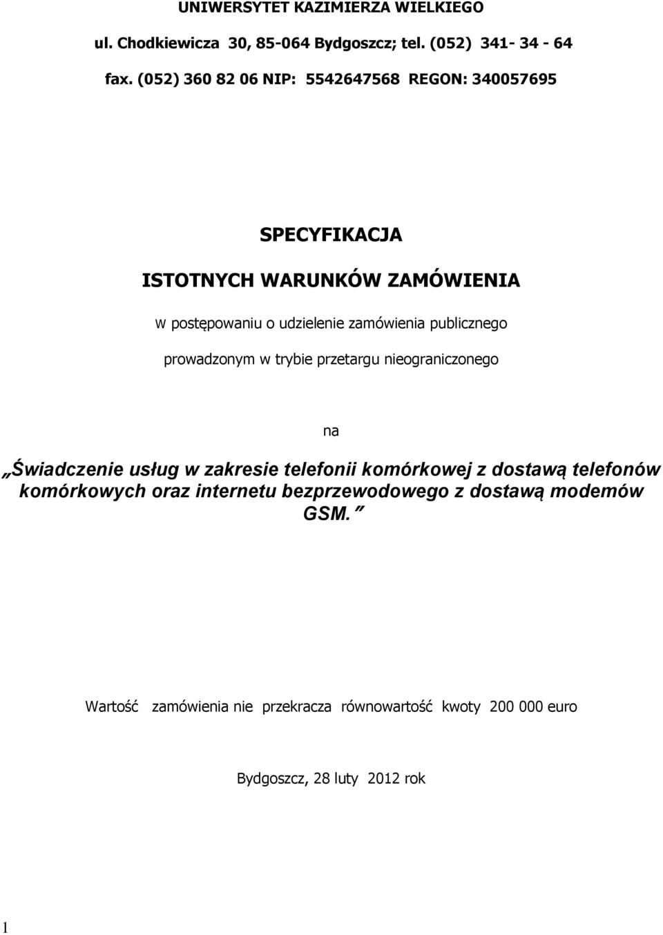 publicznego prowadzonym w trybie przetargu nieograniczonego na Świadczenie usług w zakresie telefonii komórkowej z dostawą