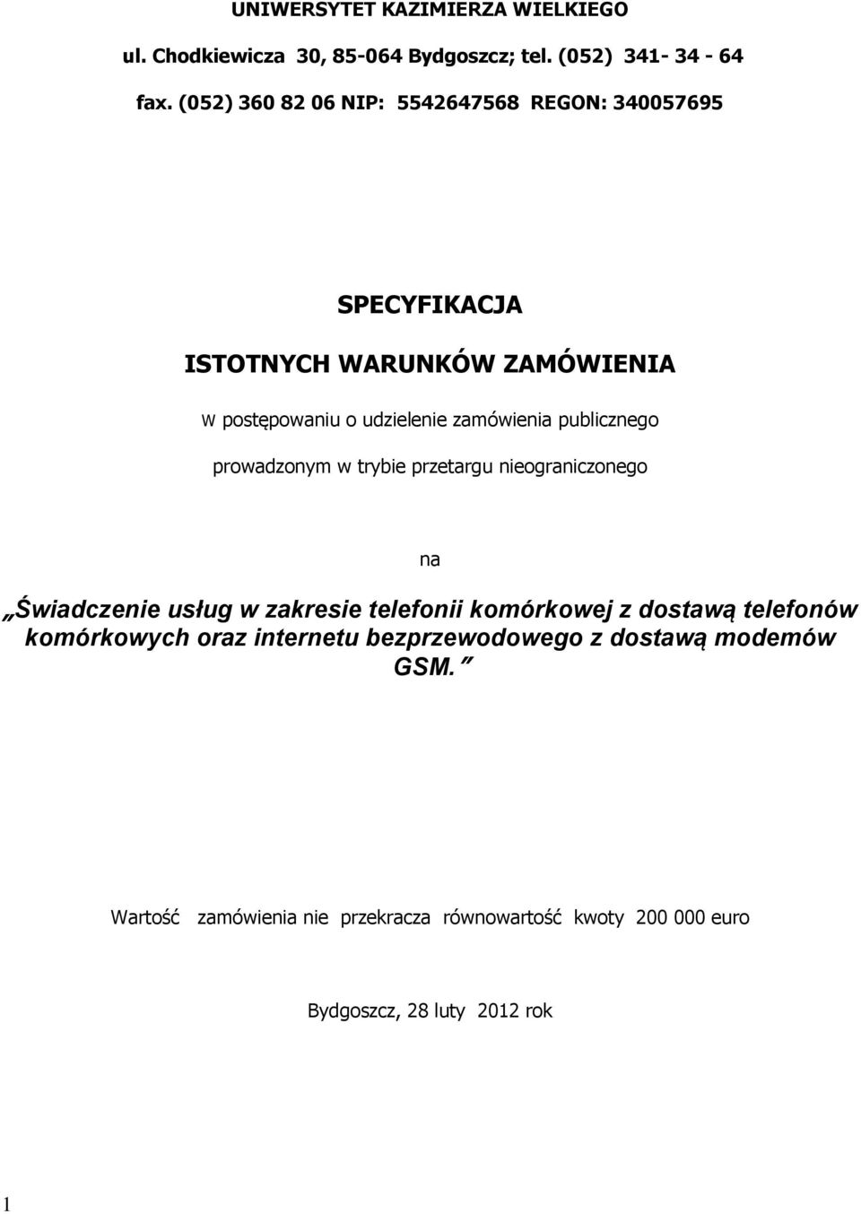 publicznego prowadzonym w trybie przetargu nieograniczonego na Świadczenie usług w zakresie telefonii komórkowej z dostawą