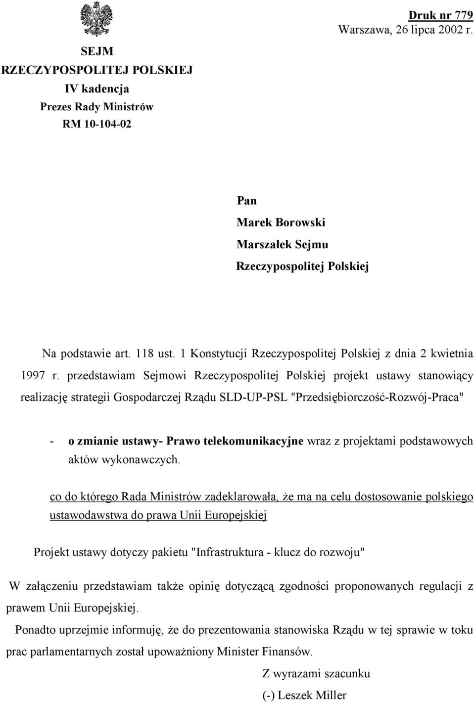 przedstawiam Sejmowi Rzeczypospolitej Polskiej projekt ustawy stanowiący realizację strategii Gospodarczej Rządu SLD-UP-PSL "Przedsiębiorczość-Rozwój-Praca" - o zmianie ustawy- Prawo
