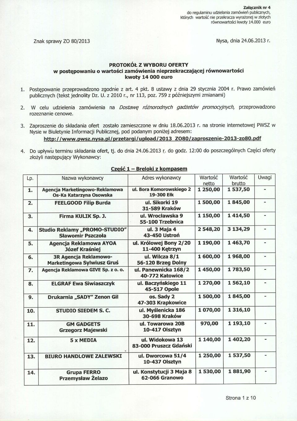 8 ustawy z dnia 29 stycznia 2OO4 r. Prawo zam6wieri publicznych (tekst jednolity Dz.U.z20lQ r., nr 113, poz.759 z p6'niejszymi zmianami) 2.