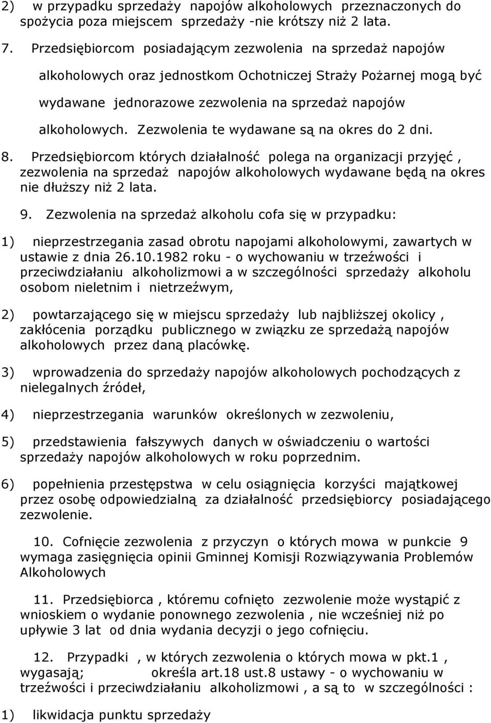 Zezwolenia te wydawane są na okres do 2 dni. 8.