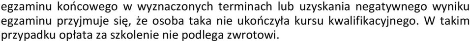 że osoba taka nie ukończyła kursu kwalifikacyjnego.