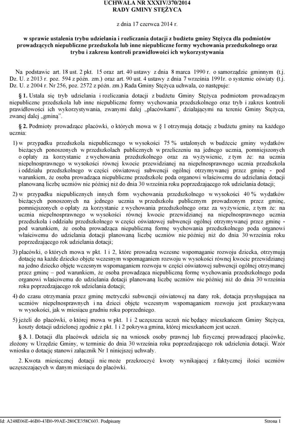 i zakresu kontroli prawidłowości ich wykorzystywania Na podstawie art. 18 ust. 2 pkt. 15 oraz art. 40 ustawy z dnia 8 marca 1990 r. o samorządzie gminnym (t.j. Dz. U. z 2013 r. poz. 594 z późn. zm.