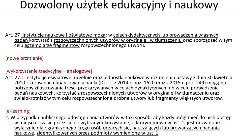 fragmentów rozpowszechnionego utworu. [nowe brzmienie] [wykorzystanie tradycyjne analogowe] Art. 27.