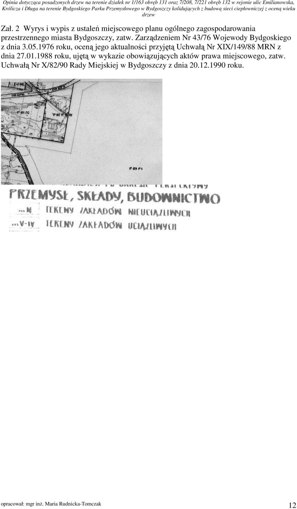 1976 roku, oceną jego aktualności przyjętą Uchwałą Nr XIX/149/88 MRN z dnia 27.01.
