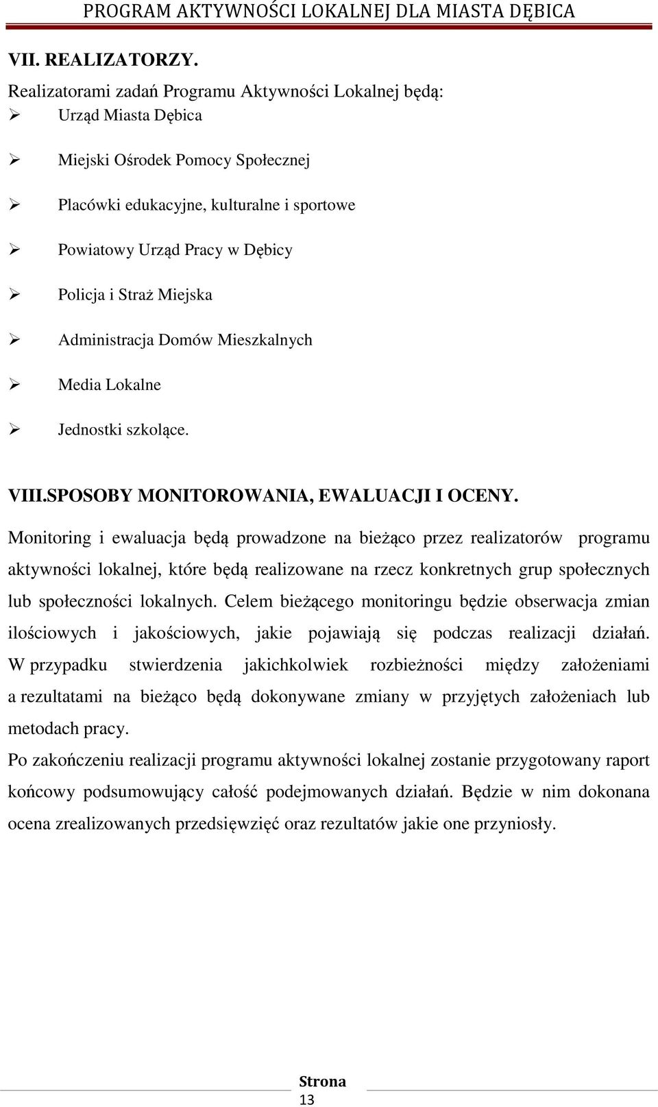 Miejska Administracja Domów Mieszkalnych Media Lokalne Jednostki szkolące. VIII.SPOSOBY MONITOROWANIA, EWALUACJI I OCENY.