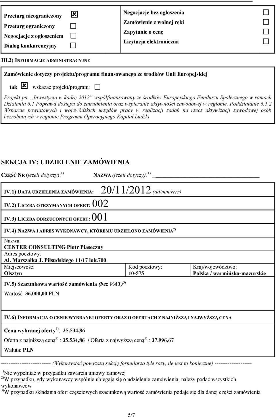 Inwestycja w kadrę 2012 współfinansowany ze środków Europejskiego Funduszu Społecznego w ramach Działania 6.