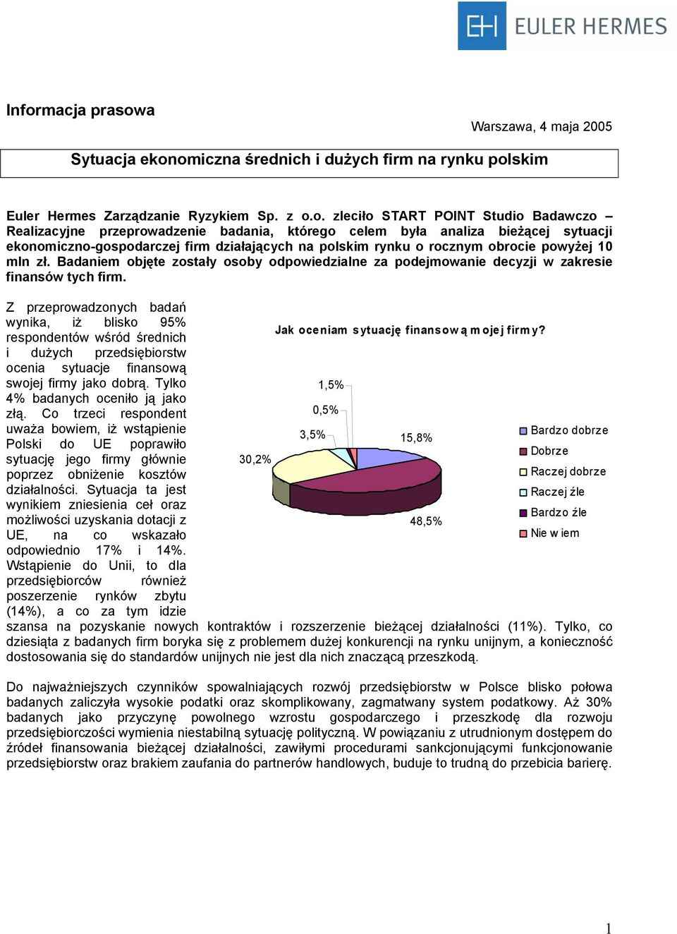 Badaniem objęte zostały osoby odpowiedzialne za podejmowanie decyzji w zakresie finansów tych firm.