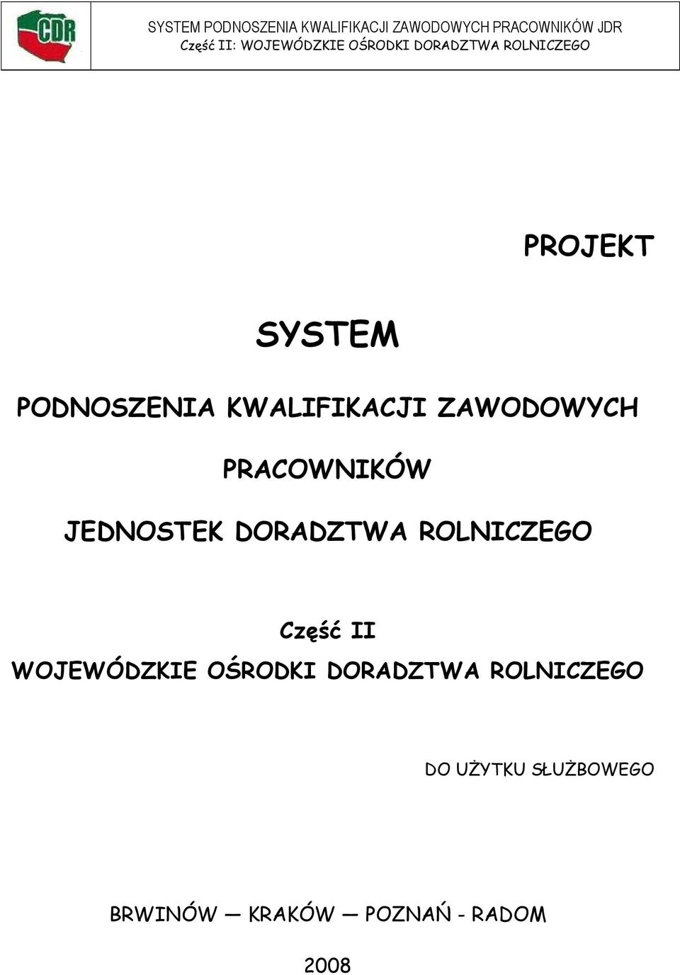 ROLNICZEGO Część II WOJEWÓDZKIE OŚRODKI DORADZTWA