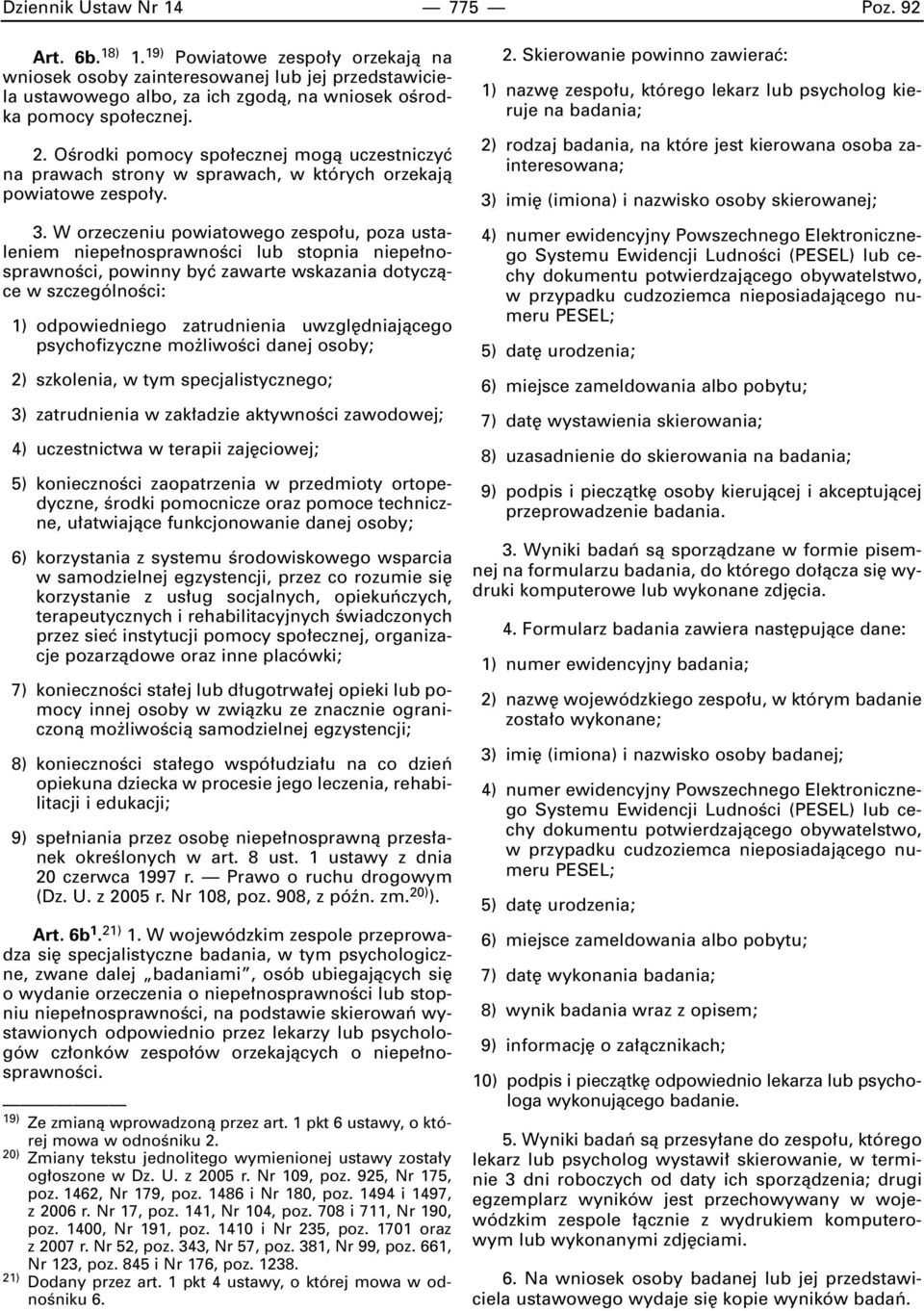 OÊrodki pomocy spo ecznej mogà uczestniczyç na prawach strony w sprawach, w których orzekajà powiatowe zespo y. 3.