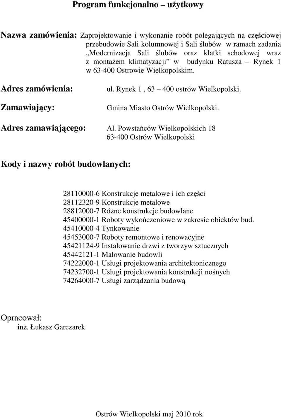 Gmina Miasto Ostrów Wielkopolski. Adres zamawiającego: Al.
