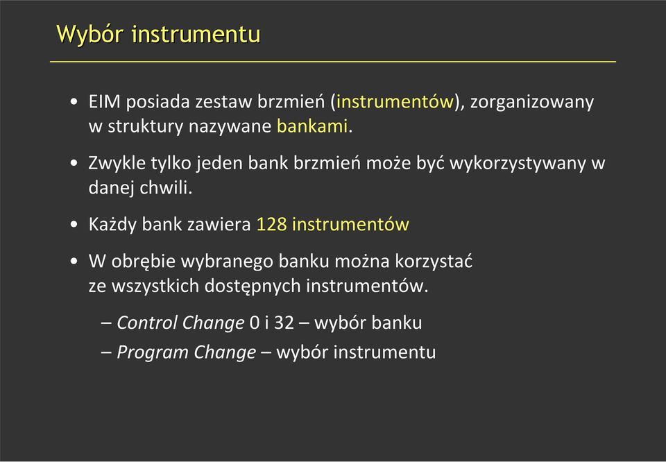 Każdy bank zawiera 128 instrumentów W obrębie wybranego banku można korzystać ze