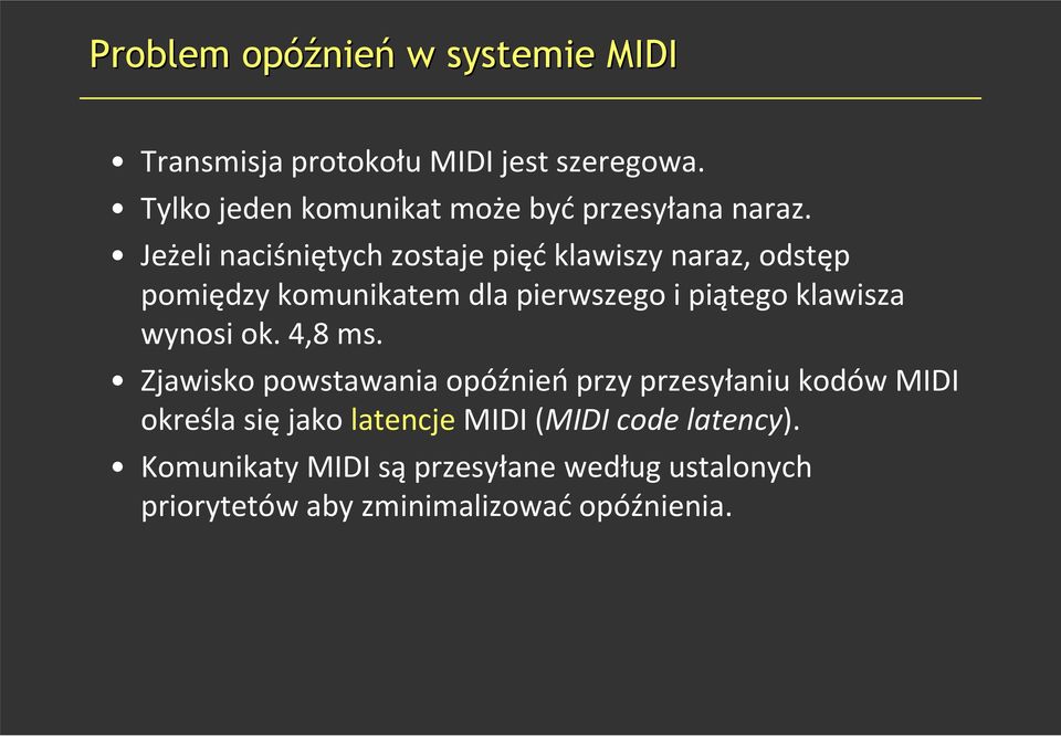 Jeżeli naciśniętych zostaje pięćklawiszy naraz, odstęp pomiędzy komunikatem dla pierwszego i piątego klawisza