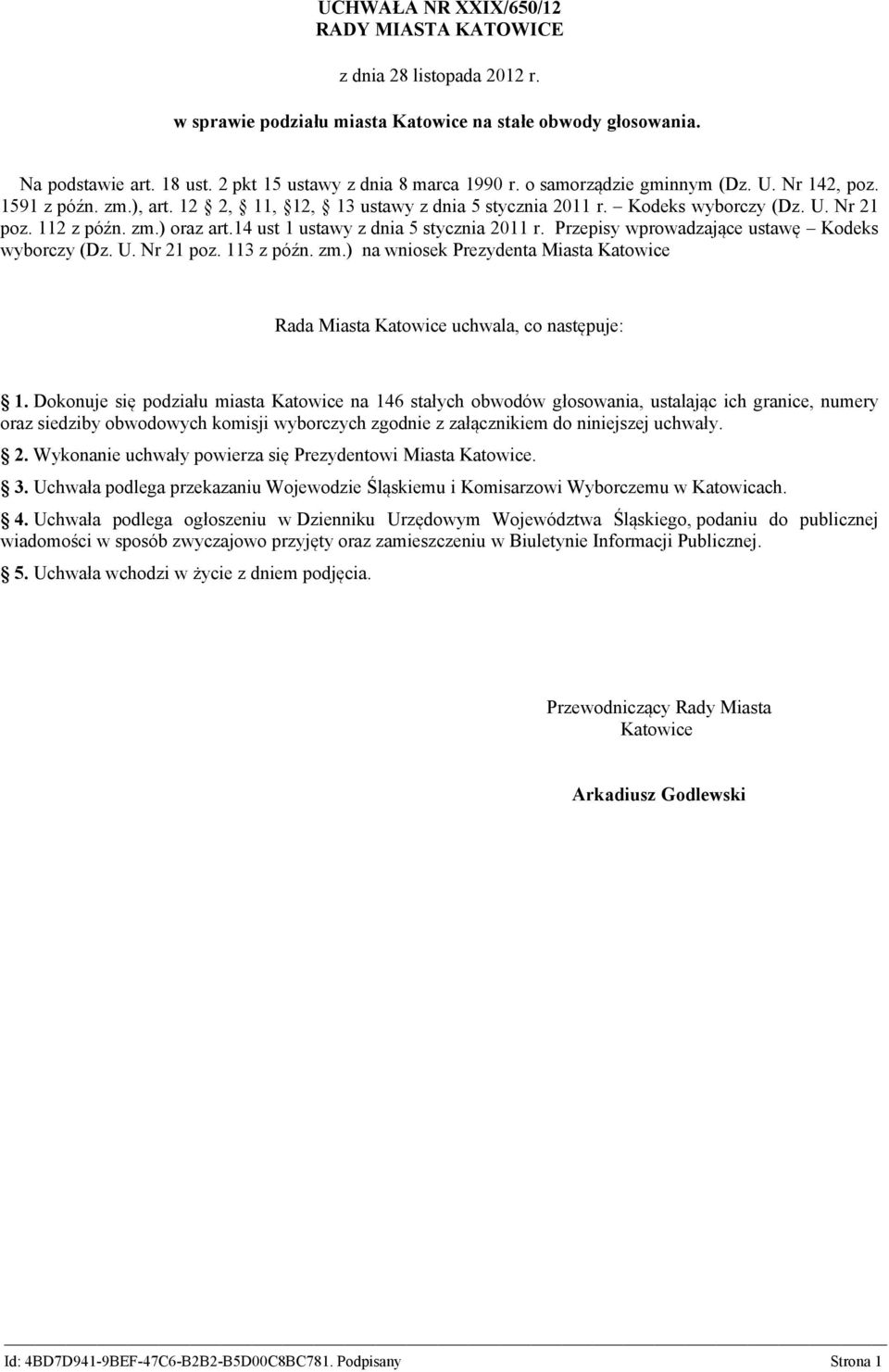 14 ust 1 ustawy z dnia 5 stycznia 2011 r. Przepisy wprowadzające ustawę Kodeks wyborczy (Dz. U. Nr 21 poz. 113 z późn. zm.