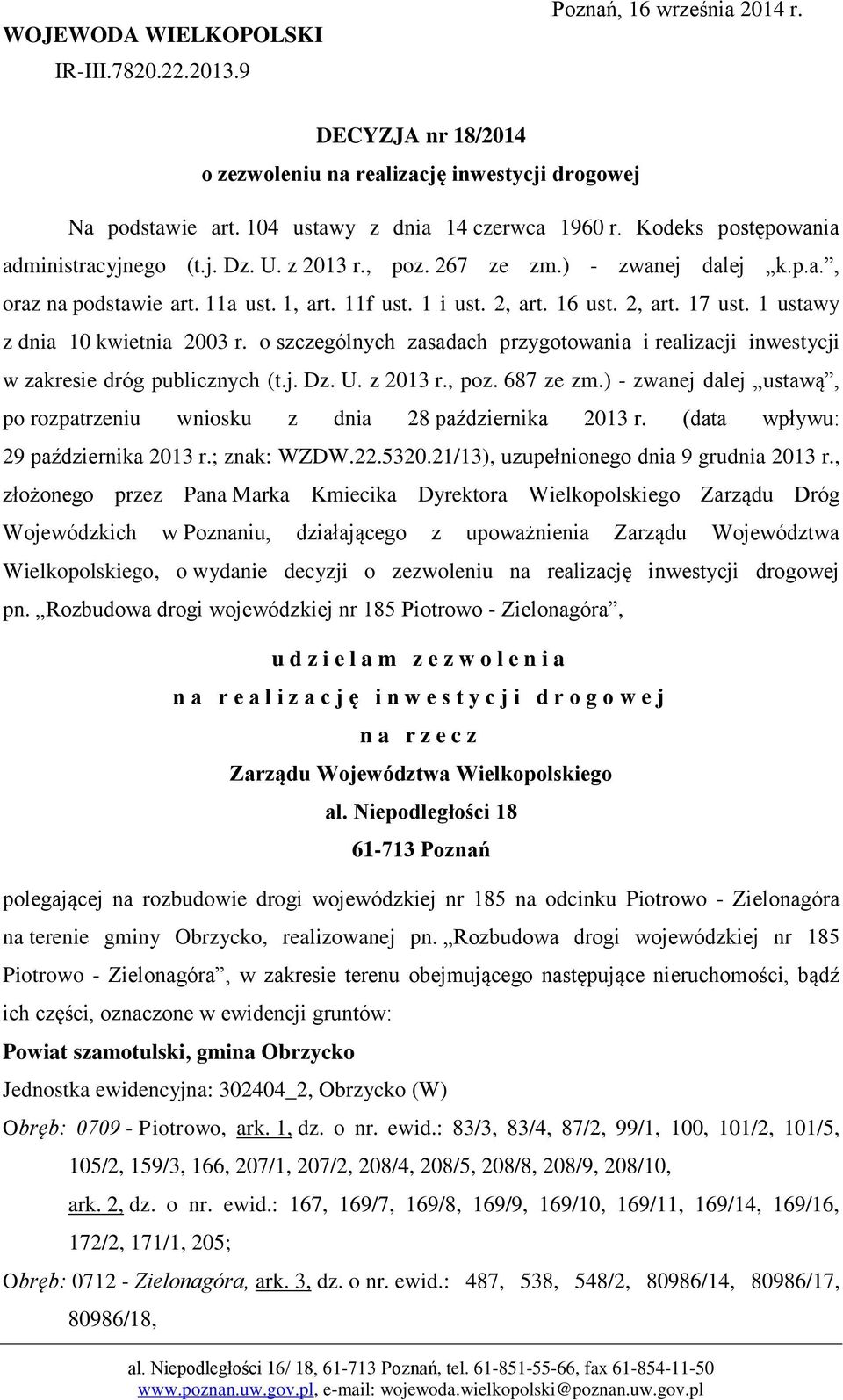 1 ustawy z dnia 10 kwietnia 2003 r. o szczególnych zasadach przygotowania i realizacji inwestycji w zakresie dróg publicznych (t.j. Dz. U. z 2013 r., poz. 687 ze zm.