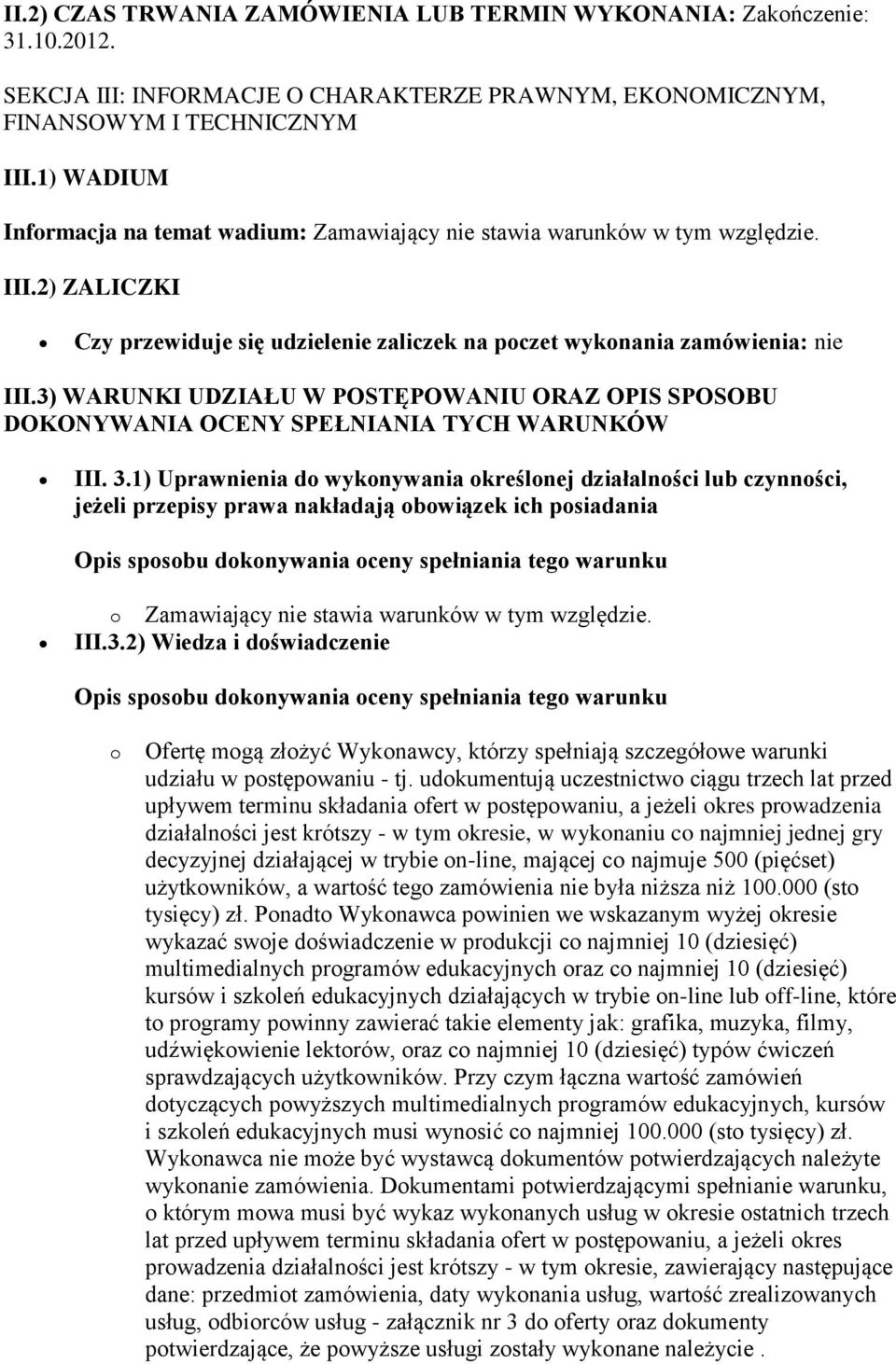 3) WARUNKI UDZIAŁU W POSTĘPOWANIU ORAZ OPIS SPOSOBU DOKONYWANIA OCENY SPEŁNIANIA TYCH WARUNKÓW III. 3.