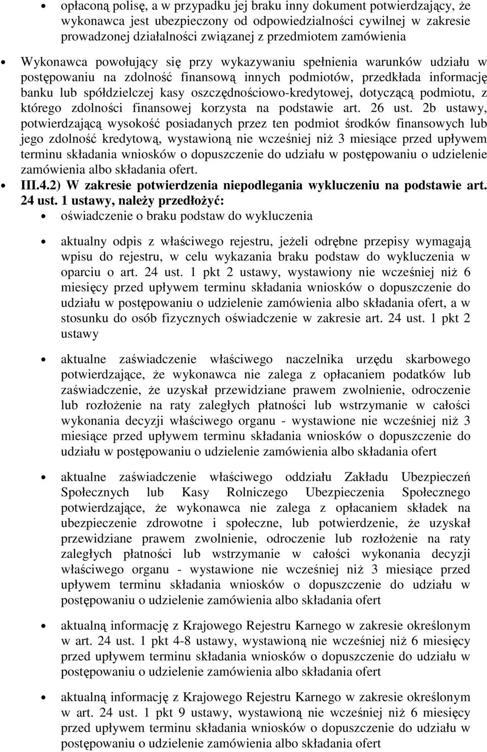 oszczędnościowo-kredytowej, dotyczącą podmiotu, z którego zdolności finansowej korzysta na podstawie art. 26 ust.