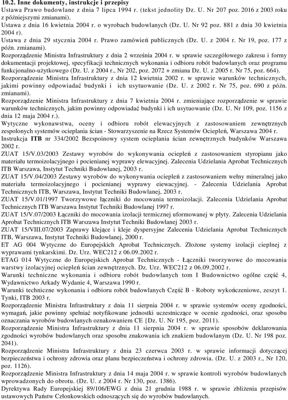 177 z późn. zmianami). Rozporządzenie Ministra Infrastruktury z dnia 2 września 2004 r.