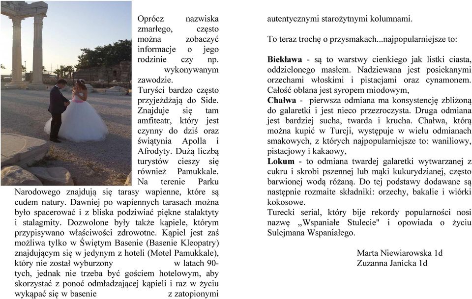 Na terenie Parku Narodowego znajdują się tarasy wapienne, które są cudem natury. Dawniej po wapiennych tarasach można było spacerować i z bliska podziwiać piękne stalaktyty i stalagmity.