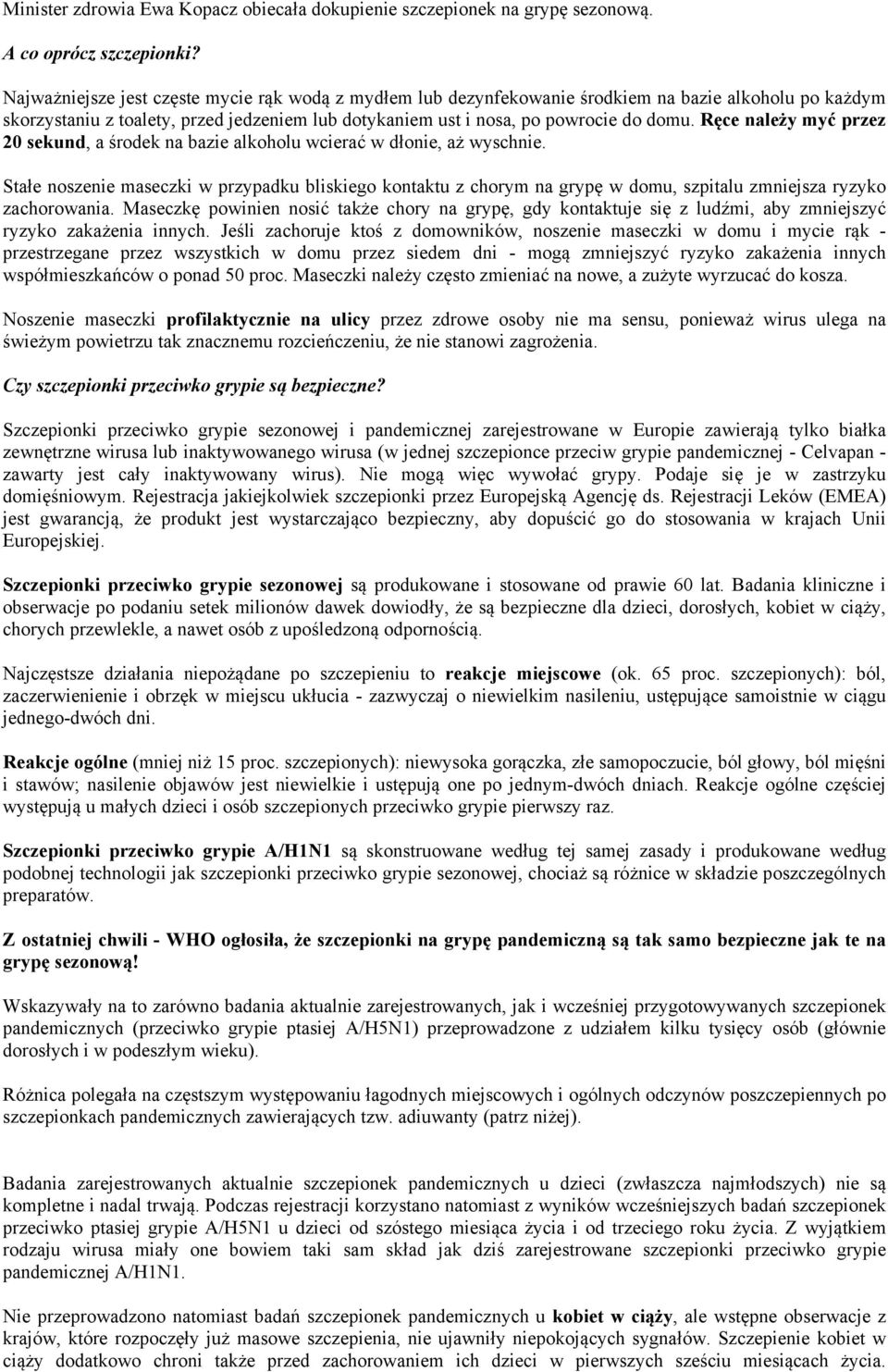 Ręce należy myć przez 20 sekund, a środek na bazie alkoholu wcierać w dłonie, aż wyschnie.