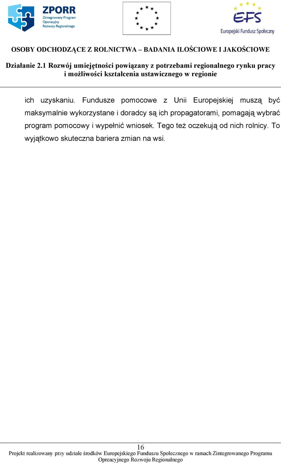 wykorzystane i doradcy są ich propagatorami, pomagają wybrać