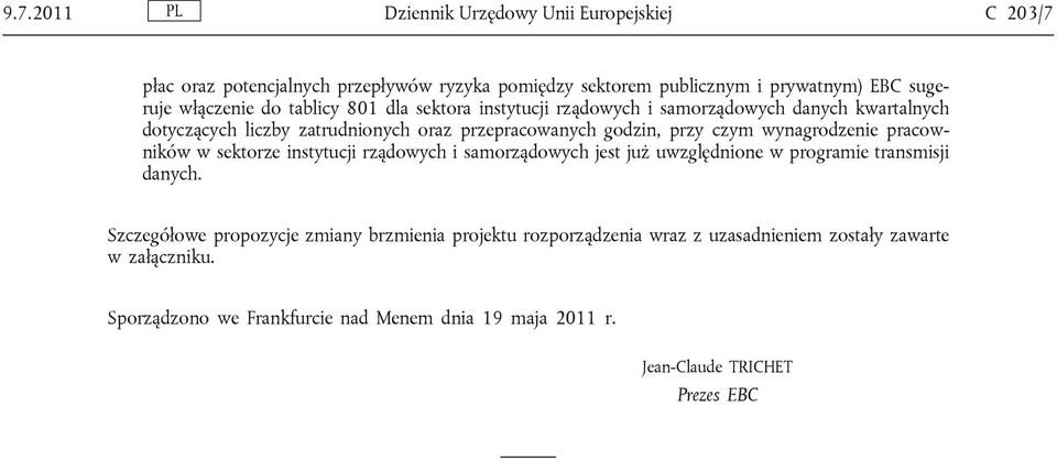 wynagrodzenie pracowników w sektorze instytucji rządowych i samorządowych jest już uwzględnione w programie transmisji danych.
