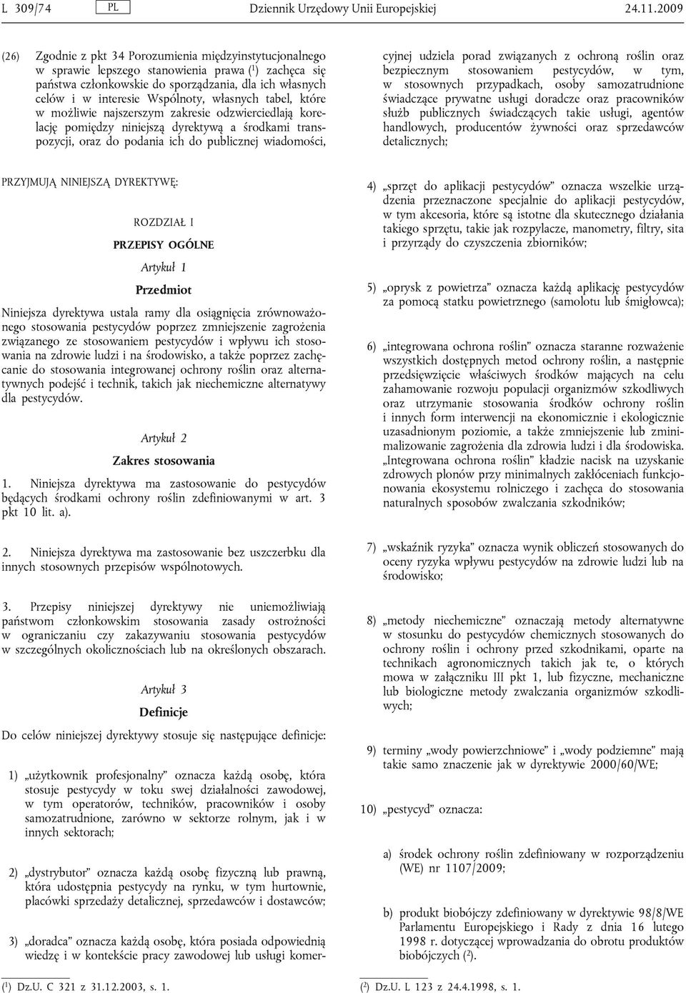 Wspólnoty, własnych tabel, które w możliwie najszerszym zakresie odzwierciedlają korelację pomiędzy niniejszą dyrektywą a środkami transpozycji, oraz do podania ich do publicznej wiadomości, 3)