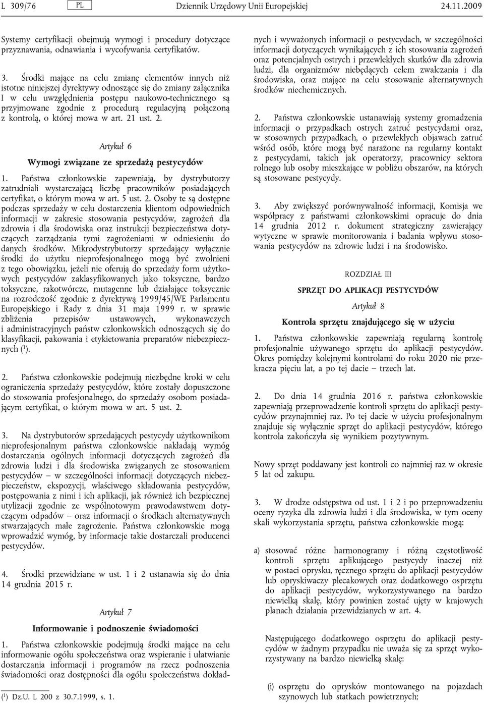 kontrolą, o której mowa w art. 21 ust. 2. Artykuł 6 Wymogi związane ze sprzedażą pestycydów 1.