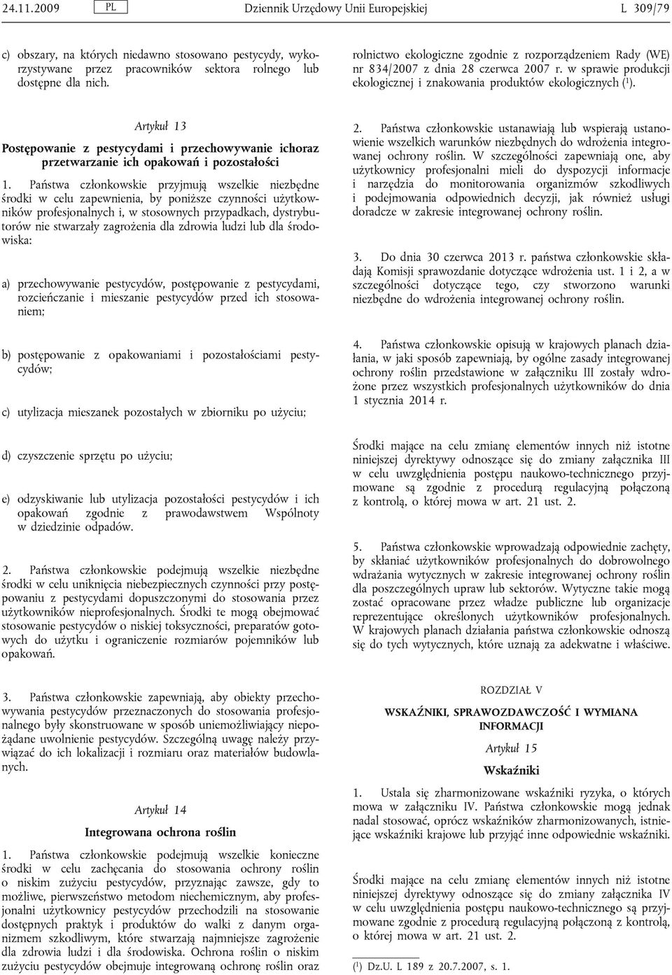 Artykuł 13 Postępowanie z pestycydami i przechowywanie ichoraz przetwarzanie ich opakowań i pozostałości 1.
