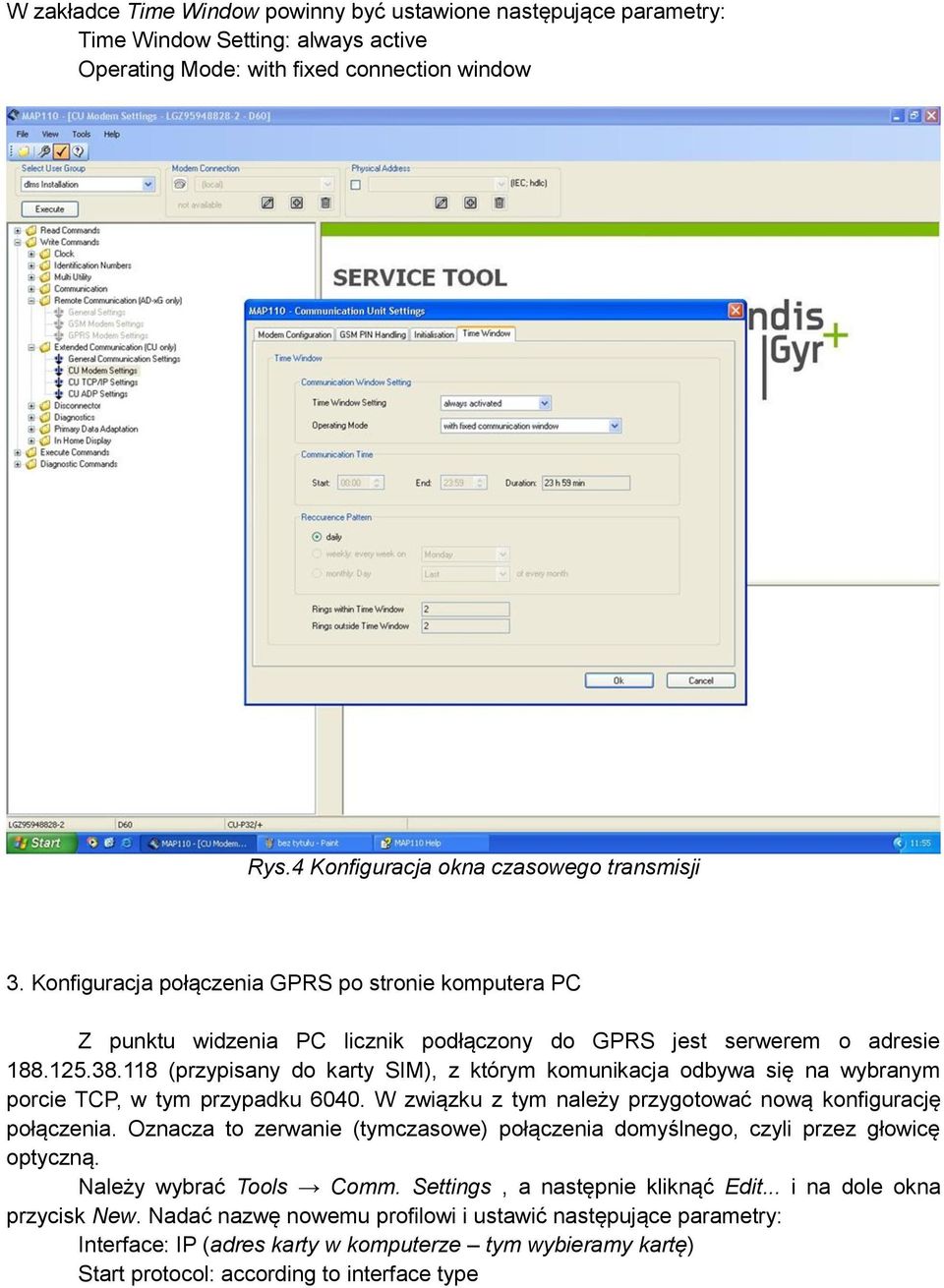 118 (przypisany do karty SIM), z którym komunikacja odbywa się na wybranym porcie TCP, w tym przypadku 6040. W związku z tym należy przygotować nową konfigurację połączenia.