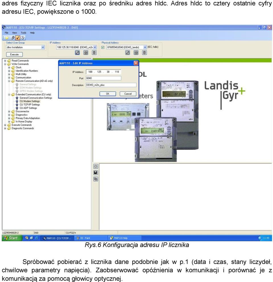 6 Konfiguracja adresu IP licznika Spróbować pobierać z licznika dane podobnie jak w p.