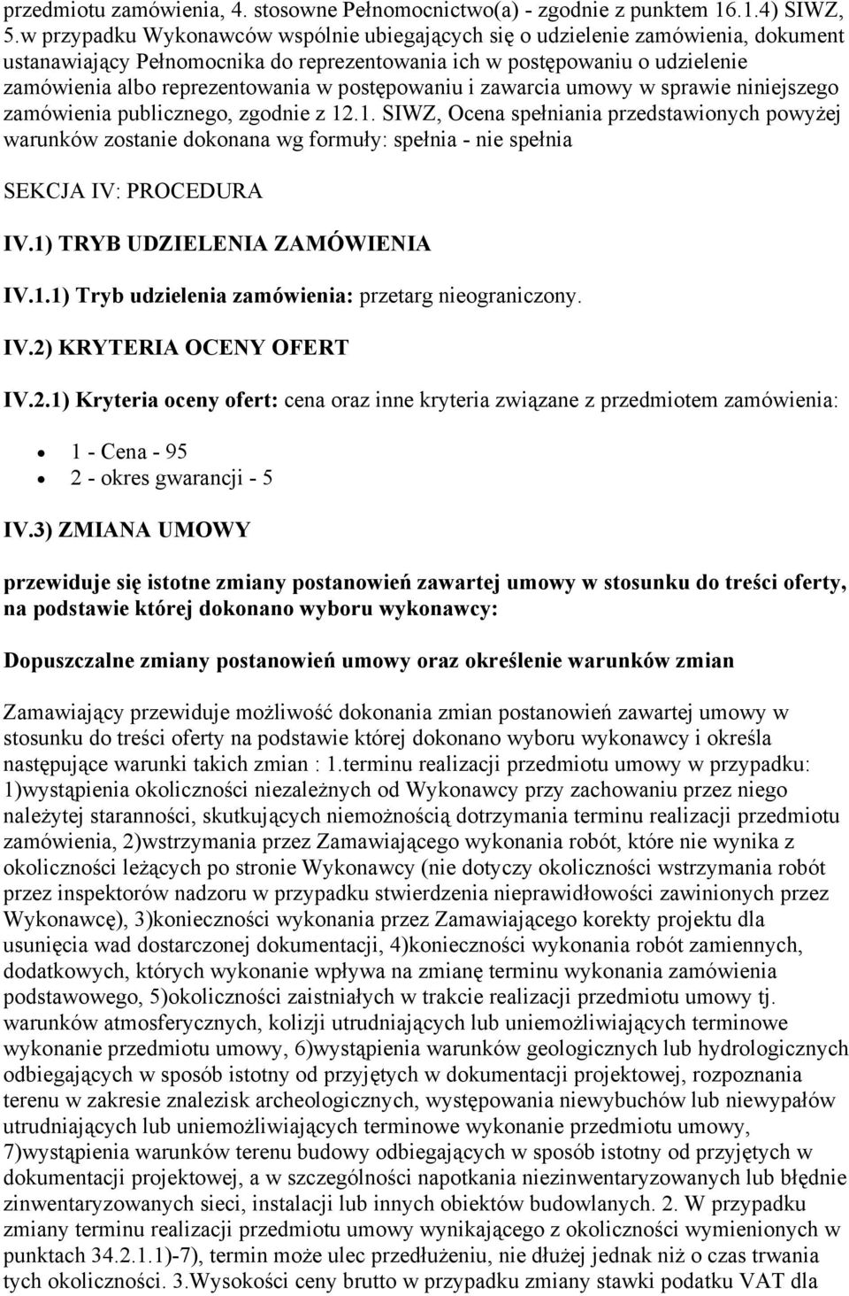 postępowaniu i zawarcia umowy w sprawie niniejszego zamówienia publicznego, zgodnie z 12