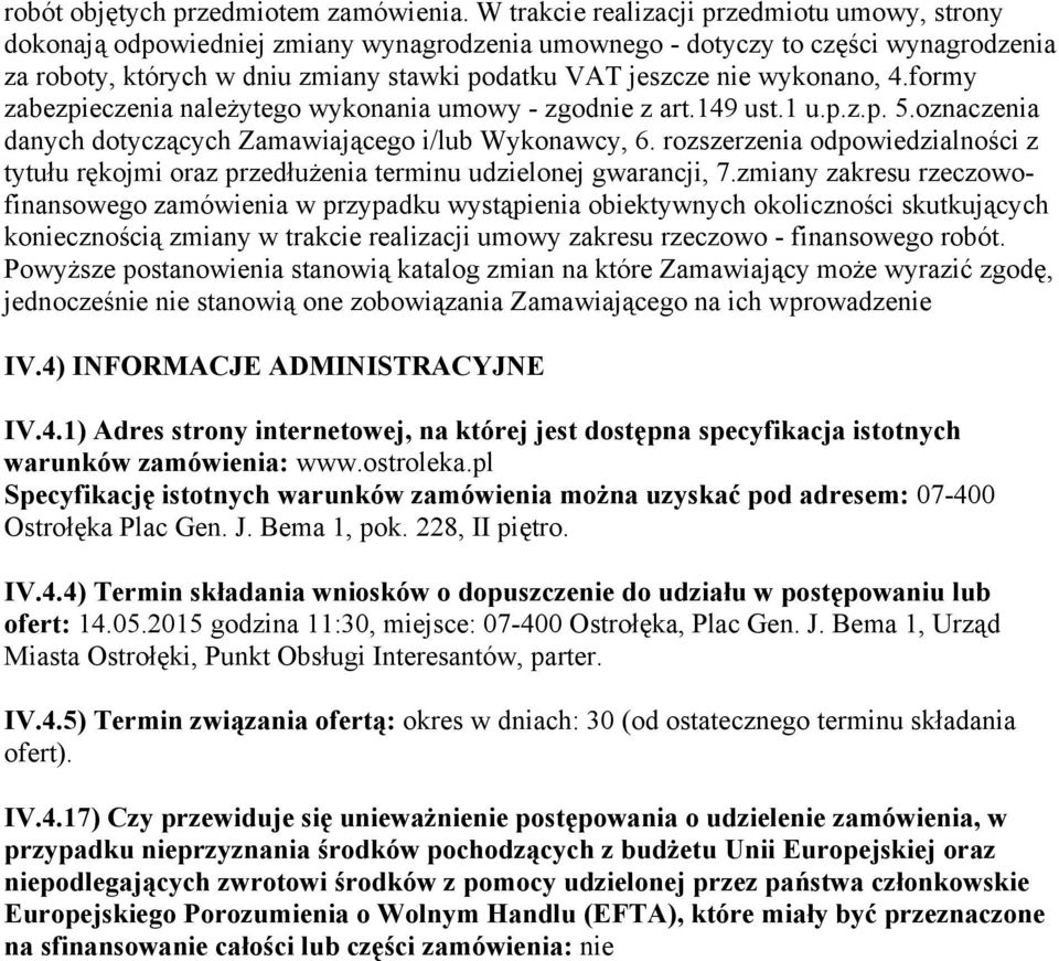 wykonano, 4.formy zabezpieczenia należytego wykonania umowy - zgodnie z art.149 ust.1 u.p.z.p. 5.oznaczenia danych dotyczących Zamawiającego i/lub Wykonawcy, 6.